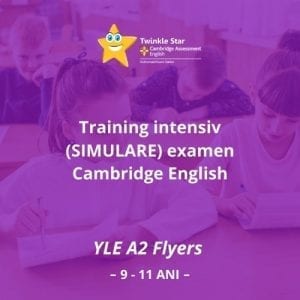 Training intensiv (simulare) examen Cambridge English YLE A2 Flyers (*9-11 ani)